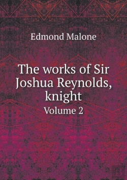 Bertrand.pt - The Works Of Sir Joshua Reynolds, Knight Volume 2