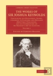 The Works Of Sir Joshua Reynolds: Volume 1