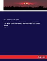 The Works Of That Learned And Judicious Divine, Mr. Richard Hooker