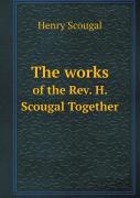 The Works Of The Rev. H. Scougal Together