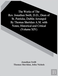 Bertrand.pt - The Works Of The Rev. Jonathan Swift, D.D., Dean Of St. Patricks, Dublin Arranged By Thomas Sheridan A.M. With Notes, Historical And Critical (Volume Xiv)