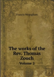 The Works Of The Rev. Thomas Zouch Volume 2