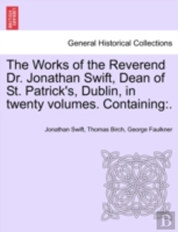 Bertrand.pt - The Works Of The Reverend Dr. Jonathan Swift, Dean Of St. Patrick'S, Dublin, In Twenty Volumes. Containing