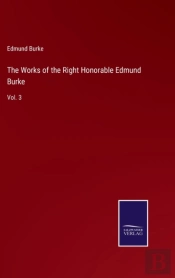 The Works Of The Right Honorable Edmund Burke