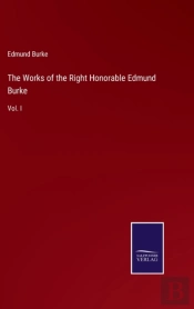 The Works Of The Right Honorable Edmund Burke