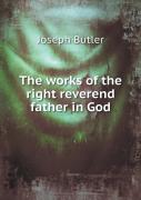 The Works Of The Right Reverend Father In God