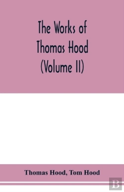 Bertrand.pt - The Works Of Thomas Hood, Comic And Serious, In Prose And Verse, With All The Original Illustrations (Volume Ii)