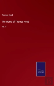 The Works Of Thomas Hood