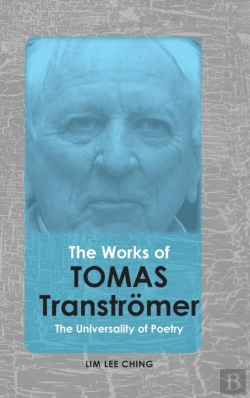 Bertrand.pt - The Works Of Tomas Transtrã¯Â¿Â½Mer: The Universality Of Poetry