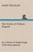 The Works Of William Hogarth