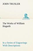 The Works Of William Hogarth