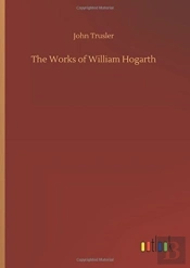 The Works Of William Hogarth