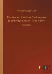 The Works Of William Shakespeare (Cambridge Edition) (Vol. 7 Of 9)