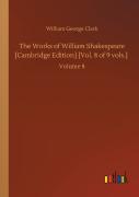 The Works Of William Shakespeare (Cambridge Edition) (Vol. 8 Of 9 Vols.)