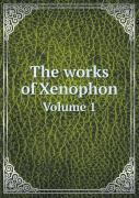 The Works Of Xenophon Volume 1