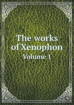 Bertrand.pt - The Works Of Xenophon Volume 1