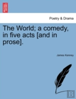 Bertrand.pt - The World; A Comedy, In Five Acts (And I