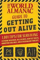 The World Almanac Guide To Getting Out Alive