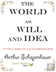 The World As Will And Idea