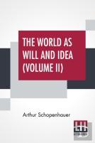 The World As Will And Idea (Volume Ii)