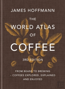 Bertrand.pt - The World Atlas Of Coffee 3rd Edition