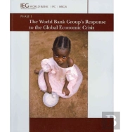 The World Bank Group'S Response To The Global Economic Crisis