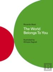 The World Belongs To You