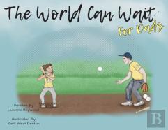 The World Can Wait - For Dad'S