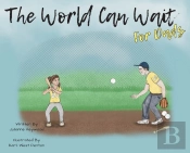 The World Can Wait - For Dad'S