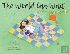 The World Can Wait - For Moms