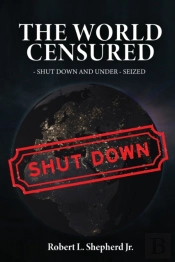 The World Censured: Shut Down And Under-