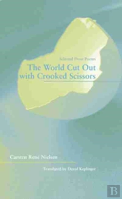 Bertrand.pt - The World Cut Out With Crooked Scissors Â€“ Selected  Prose Poems