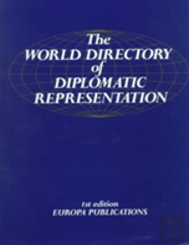 The World Directory Of Diplomatic Representation