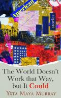 The World Doesn'T Work That Way, But It Could