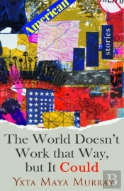 The World Doesn'T Work That Way, But It Could