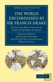 The World Encompassed By Sir Francis Drake: Being His Next Voyage To That To Nombre De Dios