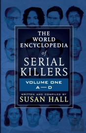 The World Encyclopedia Of Serial Killers