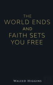 The World Ends And Faith Sets You Free