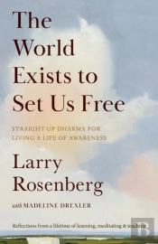 The World Exists To Set Us Free
