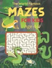 The World Famous Mazes Book For Kids