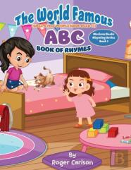 The World Famous(Well A Few People Have Read It) Abc Book Of Rhymes