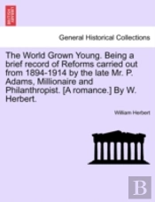 The World Grown Young. Being A Brief Rec