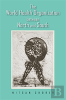 The World Health Organization Between North And South
