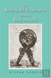 The World Health Organization Between North And South