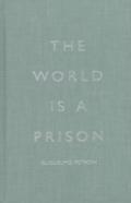 The World Is A Prison