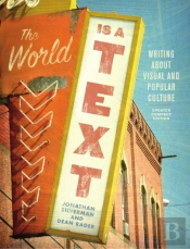 The World Is A Text: Writing About Visual And Popular Culture