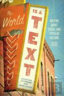 The World Is A Text: Writing About Visual And Popular Culture