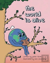 The World Is Alive