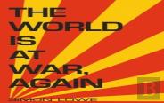 The World Is At War, Again