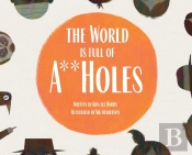 The World Is Full Of A**Holes